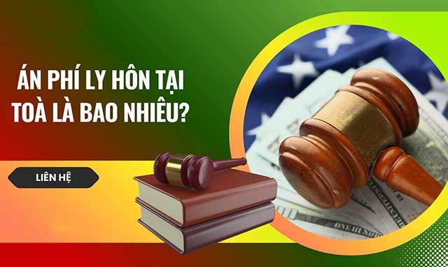 Tùy từng trường hợp là án phí ly hôn tại Tòa sẽ khác nhau