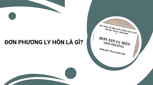 Đơn phương ly hôn là hình thức chấm dứt hôn nhân theo yêu cầu của một bên vợ hoặc chồng