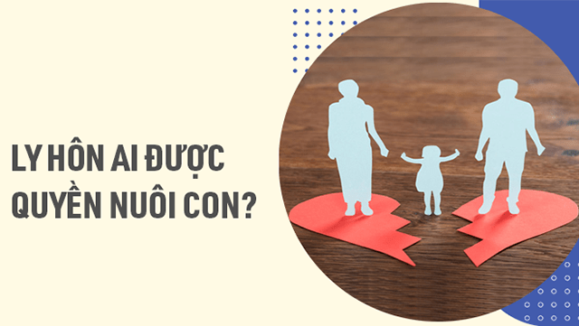 Ly hôn ai được quyền nuôi con? Cập nhật quy định mới 2026 2 anh img ly hon ai duoc quyen nuoi con